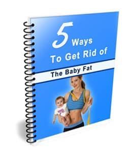 5 Ways to Get Rid of the Baby Fat